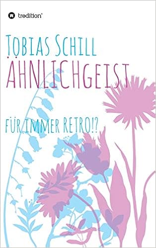 Amazon Aehnlichgeist Fuer Immer Retro Schill Tobias Foreign Language Fiction