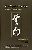 Zen Master Yunmen: His Life and Essential Sayings by Urs App
