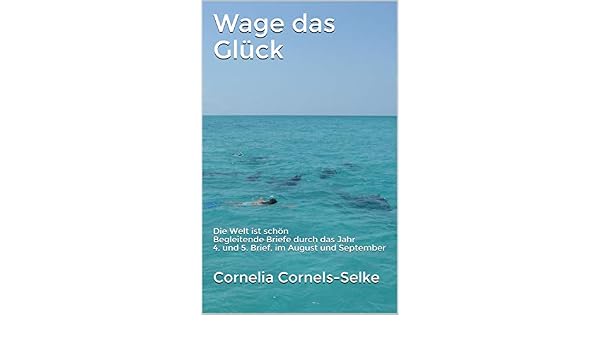 Wage Das Gluck Die Welt Ist Schon Begleitende Briefe Durch Das
