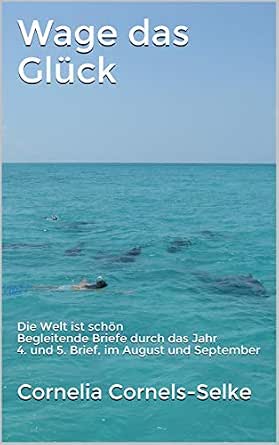 Wage Das Gluck Die Welt Ist Schon Begleitende Briefe Durch Das