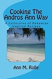 Cooking The Andros Ann Way by Mrs Ann M Rolle