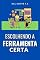 Livro Escolhendo A Ferramenta Certa