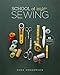 School of Sewing: Learn it. Teach it. Sew Together. by Shea Henderson