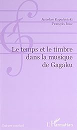 Le  temps et le timbre dans la musique de gagaku