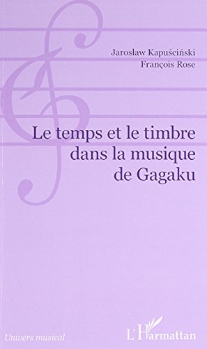 Le  temps et le timbre dans la musique de gagaku