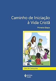 Livro Caminho de iniciação à vida cristã 1a. etapa catequista