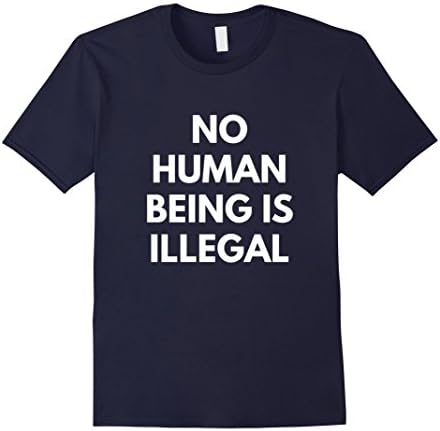 Men's No Human Being Is Illegal - Immigration activist shirt 2XL Navy
