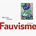 LE FAUVISME (MOUVEMENTS ARTISTIQUES) by 