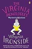The Virginia Monologues: Why Growing Old Is Great