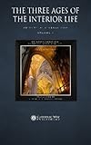 The Three Ages of the Interior Life: Prelude of Eternal Life: Volume 1 (In Two Volumes)