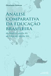 Livro Análise comparativa da educação brasileira: do final do século XX ao início do século XXI