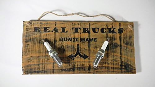 Real Trucks Don't Have Spark Plugs Sign