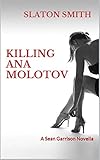 Killing Ana Molotov: A Sean Garrison Novella