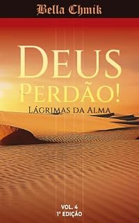 Livro DEUS PERDÃO: ONDE NASCE DEUS VOL. IV (COLEÇÃO ONDE NASCE DEUS Livro 4)