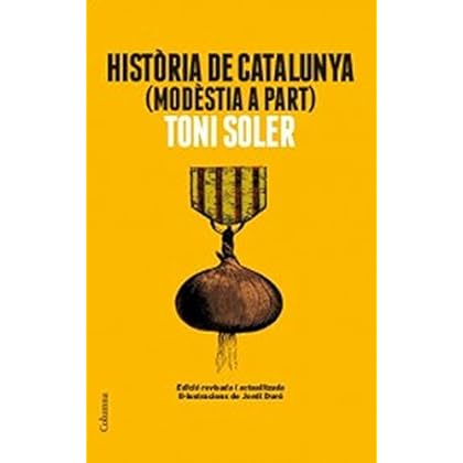 Història de Catalunya modèstia a part: Edició actualitzada (Columna Librerias) Història de Catalunya modèstia a part: Edició actualitzada (Columna Librerias)