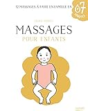 Massages pour enfants : 12 massages à faire en famille en 7 minutes by