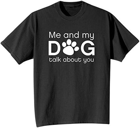 WHATONEARTH Unisex Adult Me and My Dog Talk About You - Funny Shirt - T-Shirt - 2X