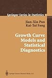 Growth Curve Models and Statistical Diagnostics, Pan, Jian-Xin and Fang, Kai-Tai, 1441928642