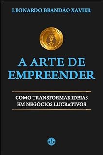 Livro A Arte de Empreender : Como Transformar Ideias em Negócios Lucrativos