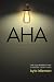 AHA Awakening Honesty Action: The God Moment That Changes Everything