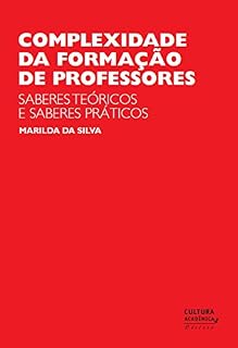 Livro Complexidade da formação de professores: saberes teóricos e saberes práticos