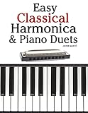 Easy Classical Harmonica & Piano Duets: Featuring