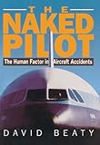 The Naked Pilot: The Human Factor in Aircraft