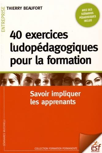 40 exercices ludopédagogiques pour la formation