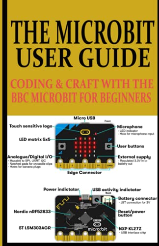 Buy THE MICROBIT USER GUIDE: CODING & CRAFT WITH THE BBC MICROBIT FOR ...