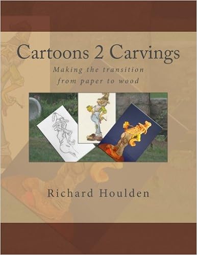 Cartoons 2 Carvings: Making the transition from paper to wood Cartoons 2 Carvings: Making the transition from paper to wood