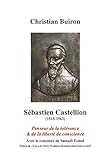 Image de Sebastien Castellion (1515-1563). Penseur de la Tolerance et de la Liberte de Conscience