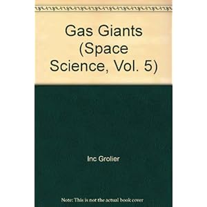 005: Gas Giants (Space Science, Vol. 5)
