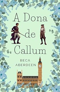 Livro A Dona de Callum. Livro 2: Um anjo na casa. : Novela romântica histórica