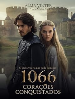 Livro 1066. Corações conquistados: O que a vitória não pôde dominar (Entre a Honra e o Coração Livro 14)