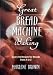 Great bread machine baking: Over 250 recipes for breads from A to Z by 