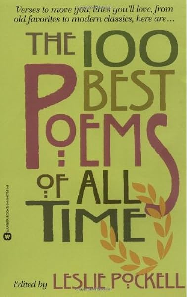 Amazon Com The 100 Best Poems Of All Time 9780446676816 Pockell Leslie Books