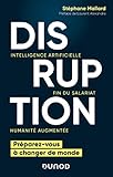 Disruption : Intelligence artificielle, fin du salariat, humanité augmentée by 