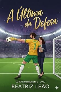 Livro A Última da Defesa (Alto Rendimento Livro 1)