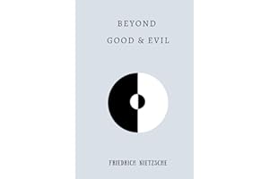 Beyond Good and Evil: by Friedrich Nietzsche | Complete Hardcover Edition