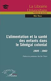 L' alimentation et la santé des enfants dans le Sénégal colonial