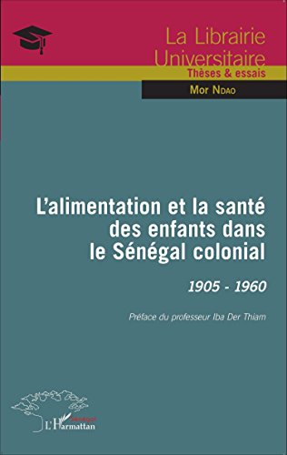 L' alimentation et la santé des enfants dans le Sénégal colonial