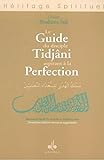Le guide du disciple Tidjâni aspirant à la perfection by 