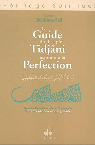 Le guide du disciple Tidjâni aspirant à la perfection by Ibrahima Sall