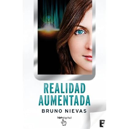 Realidad aumentada - EDICIÓN REVISADA  (B DE BOOKS)