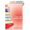 What to Expect When No One's Expecting: America's Coming Demographic Disaster