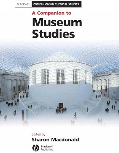 Download A Companion to Museum Studies (Blackwell Companions in Cultural Studies Book 10) (English Edition) PDF