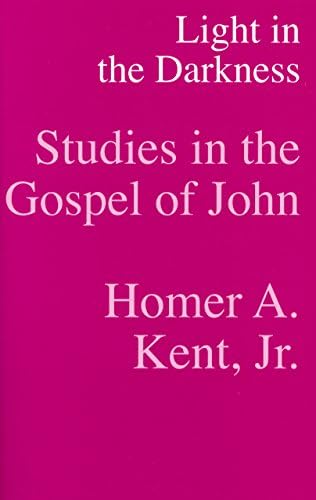 Light In the Darkness: Studies In the Gospel of John