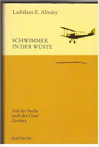 Schwimmer In Der Wuste Auf Der Suche Nach Der Oase Zarzura Amazon De Almasy Ladislaus E Bucher