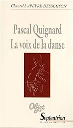 Pascal Quignard, la voix de la danse