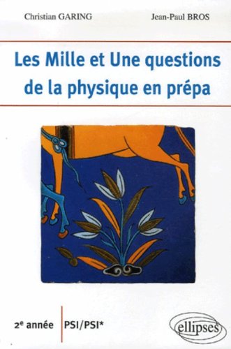 Les  mille et une questions de la physique en prépa
